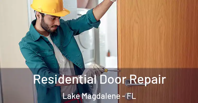  Residential Door Repair Lake Magdalene - FL