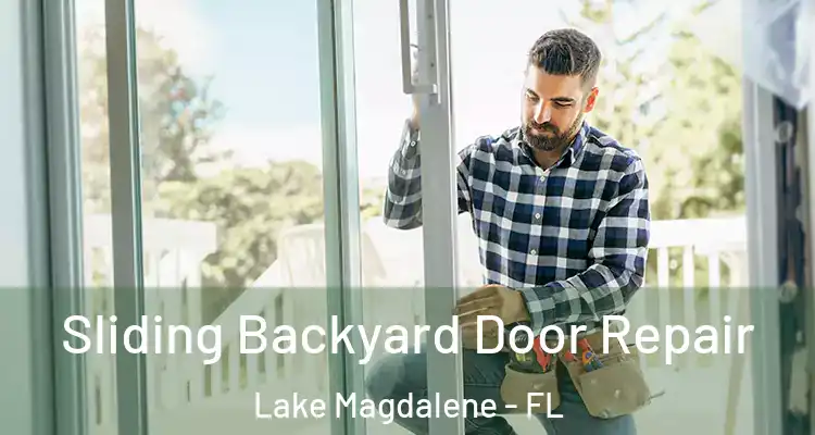  Sliding Backyard Door Repair Lake Magdalene - FL